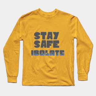 Stay Safe - Isolate Long Sleeve T-Shirt